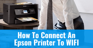 Featured image showing how to connect an Epson printer to WIFI