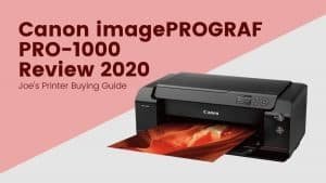 canon imageprograf pro-1000 review 2020 featured Image Joe's Printer Buying Guide